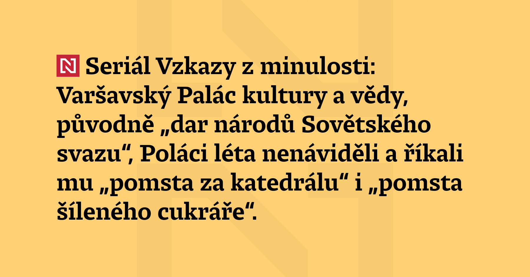 Seriál Vzkazy z minulosti: Varšavský Palác kultury a vědy, původně „dar národů...