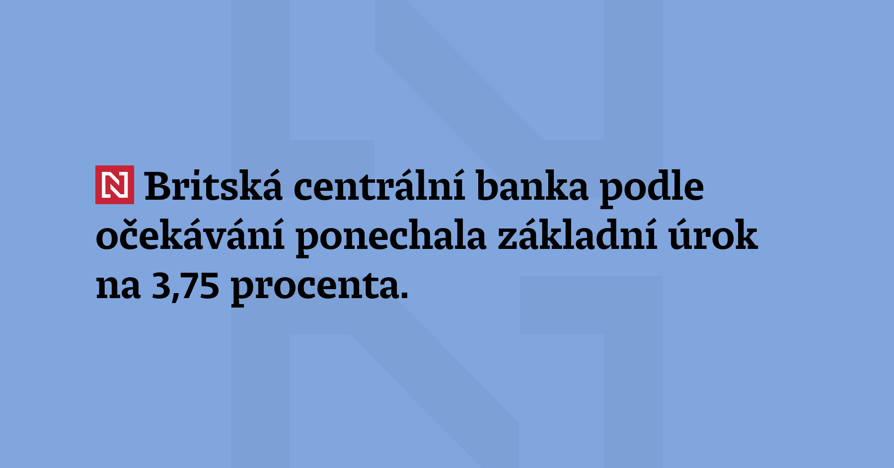 Britská centrální banka podle očekávání ponechala základní úrok na 3,75 procenta....