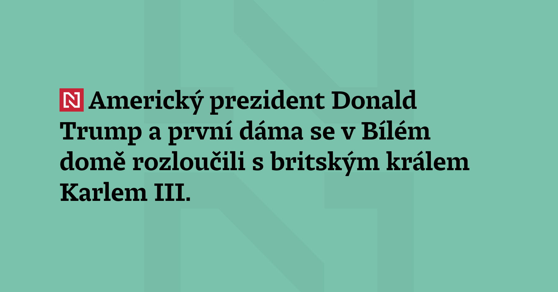 Americký prezident Donald Trump a první dáma se v Bílém domě rozloučili...
