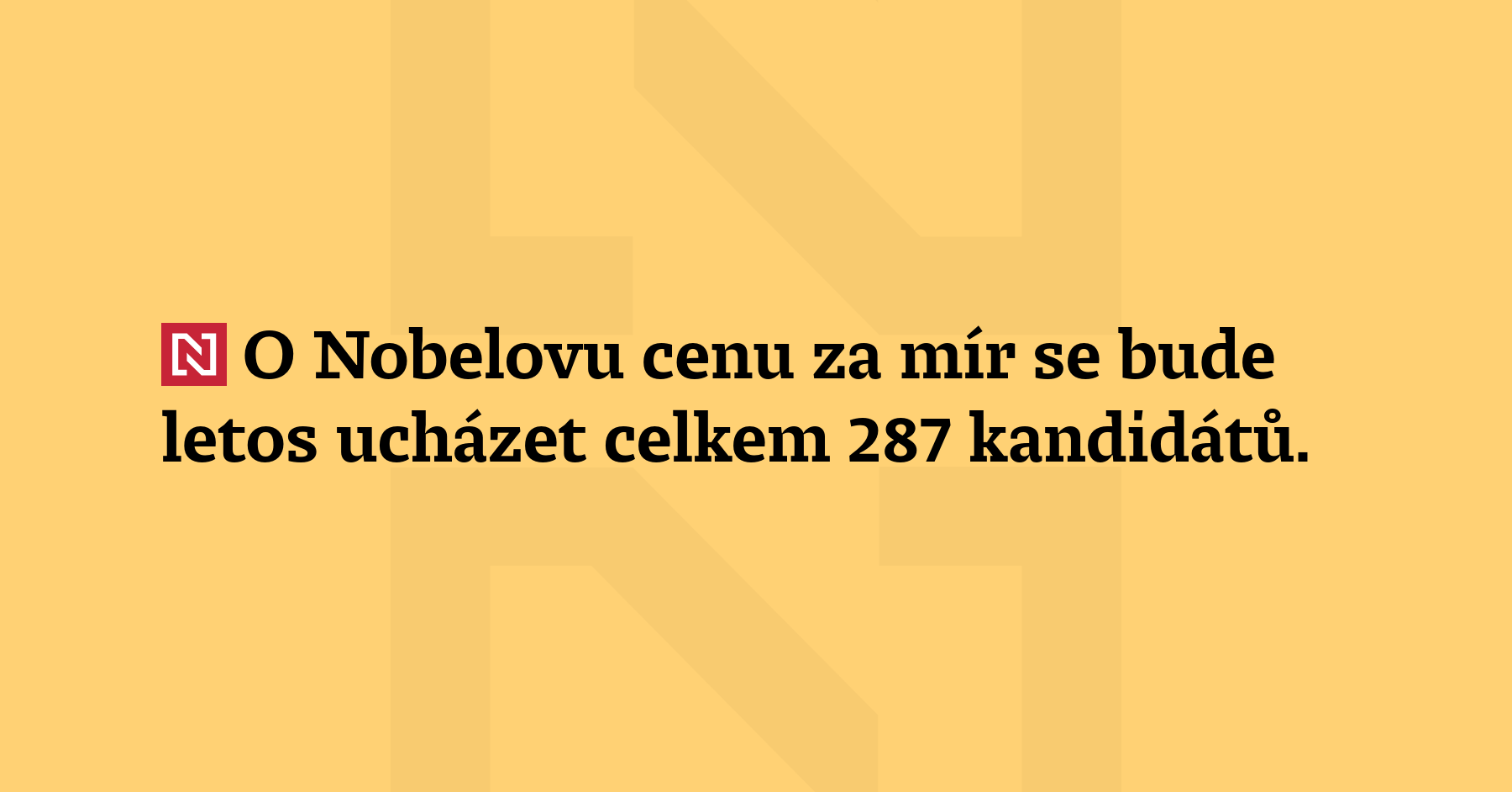 O Nobelovu cenu za mír se bude letos ucházet celkem 287 kandidátů....