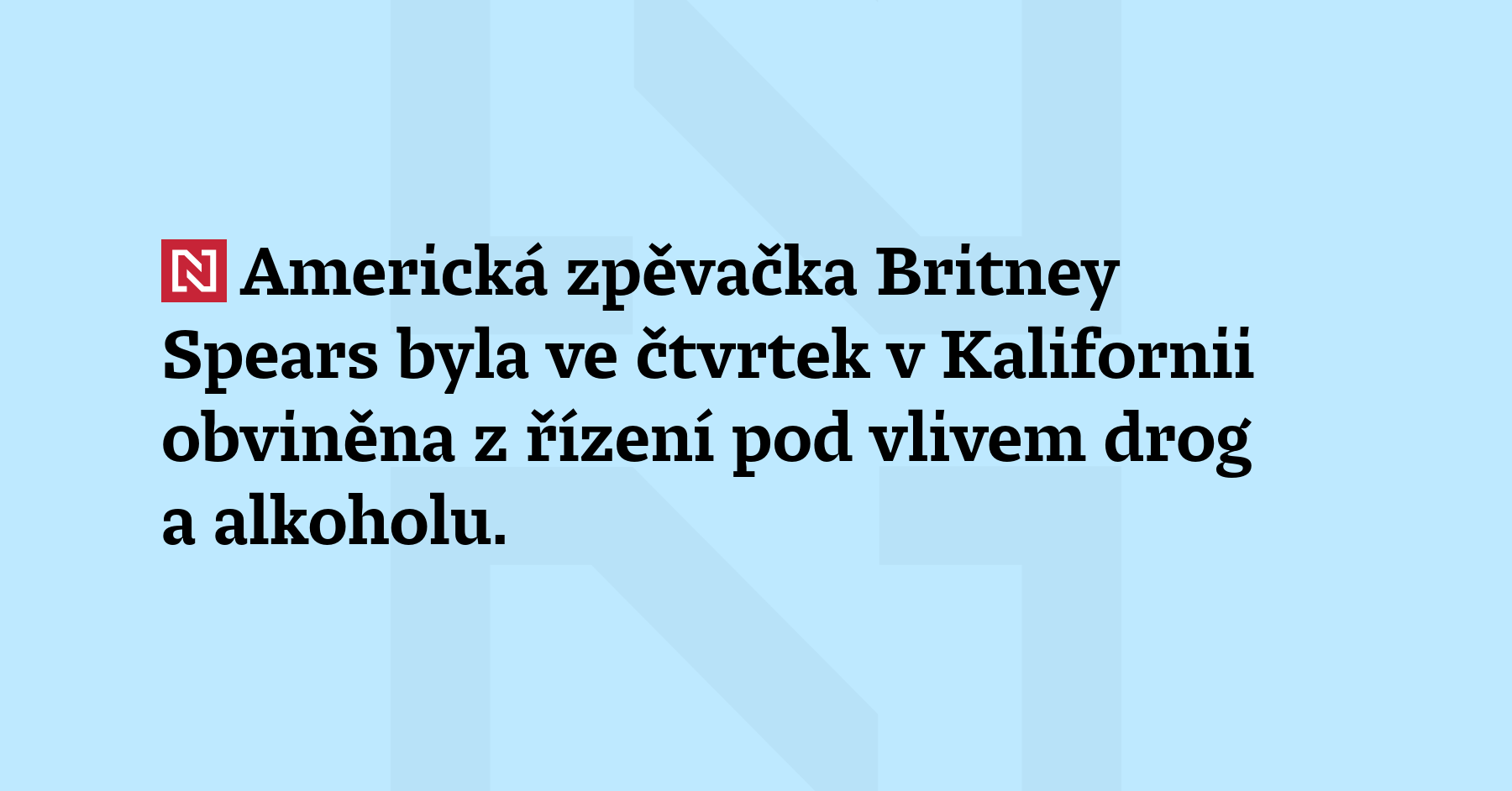 Americká zpěvačka Britney Spears byla ve čtvrtek v Kalifornii obviněna z řízení...