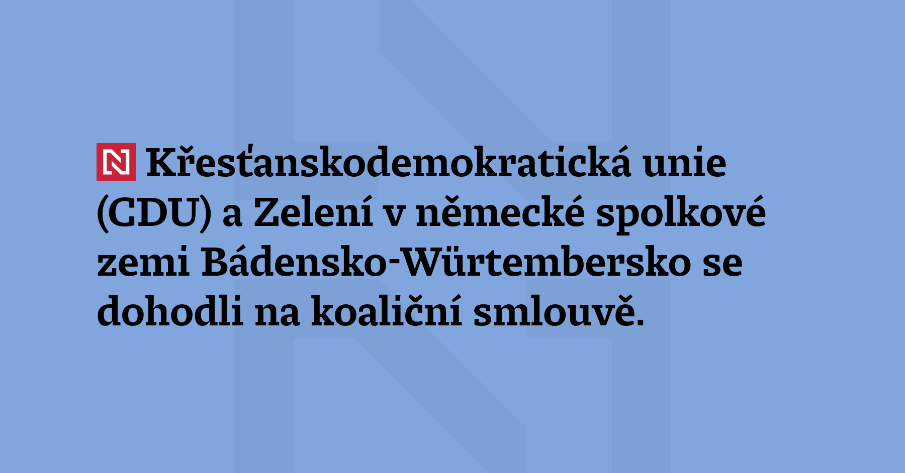 Křesťanskodemokratická unie (CDU) a Zelení v německé spolkové zemi Bádensko-Würtembersko se dohodli...