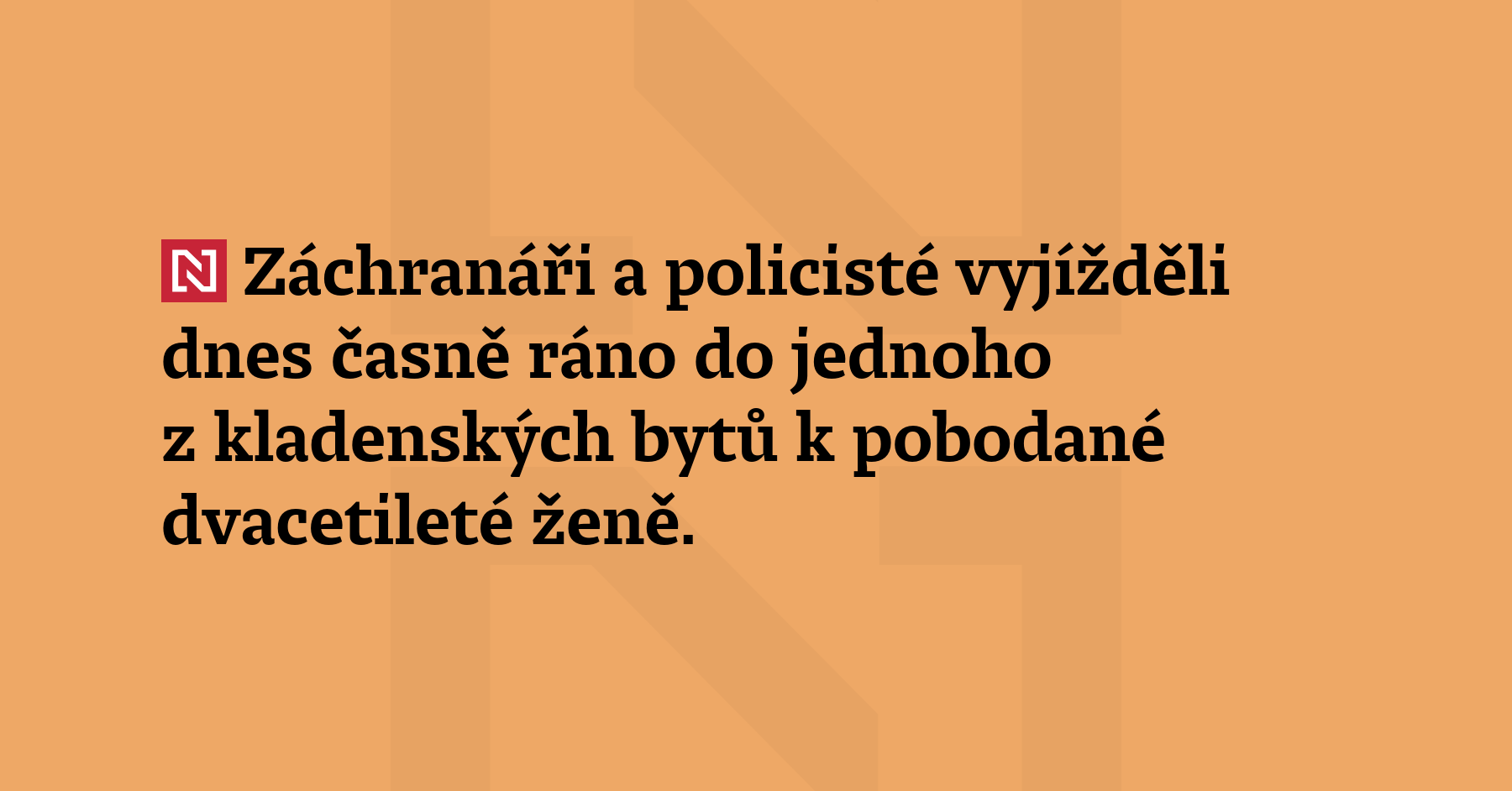 Záchranáři a policisté vyjížděli dnes časně ráno do jednoho z kladenských bytů...