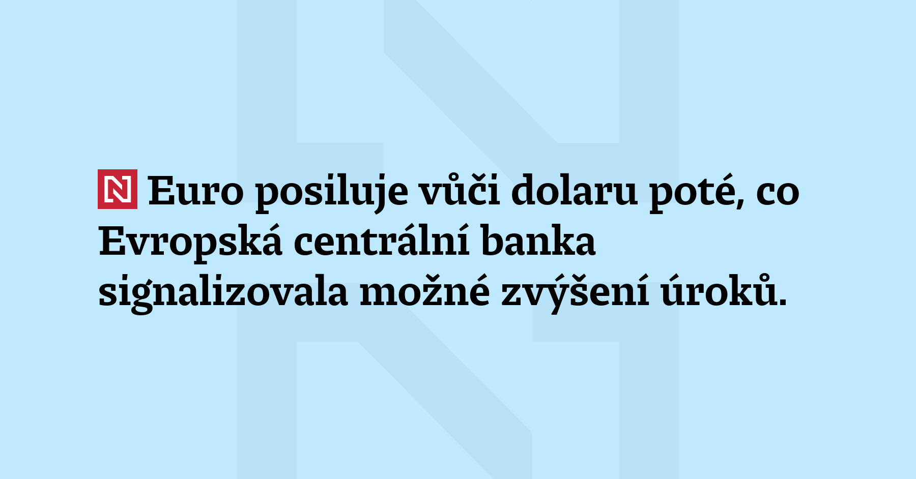 Euro posiluje vůči dolaru poté, co Evropská centrální banka signalizovala...