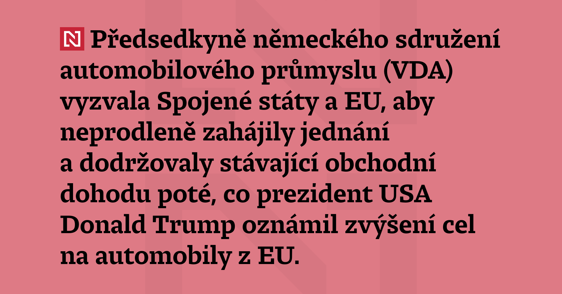 Předsedkyně německého sdružení automobilového průmyslu (VDA) vyzvala Spojené státy a EU,...