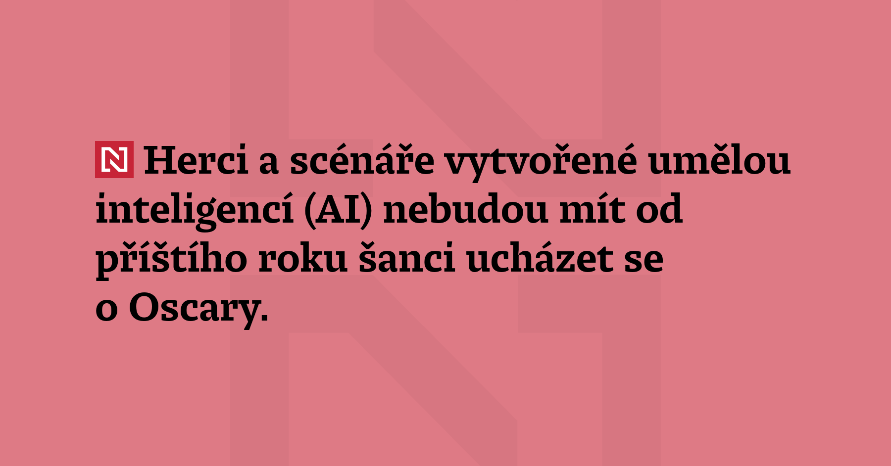 Herci a scénáře vytvořené umělou inteligencí (AI) nebudou mít od příštího...