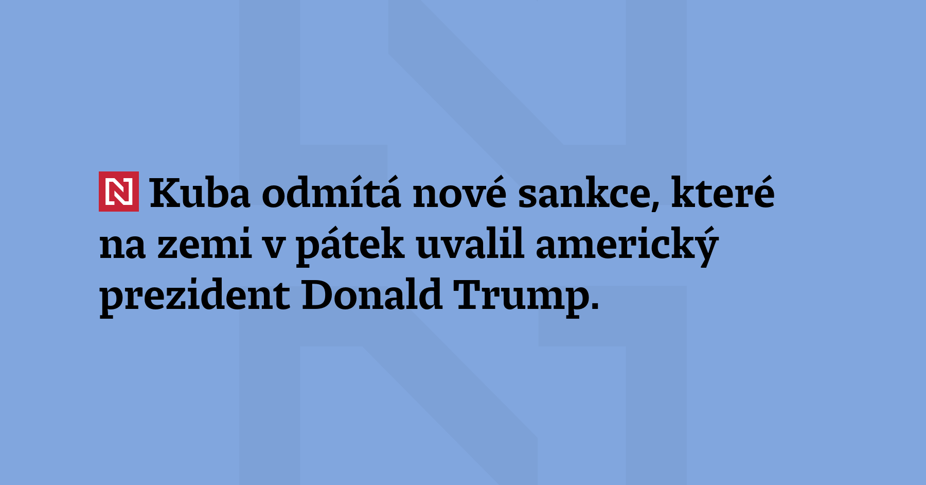 Kuba odmítá nové sankce, které na zemi v pátek uvalil americký...