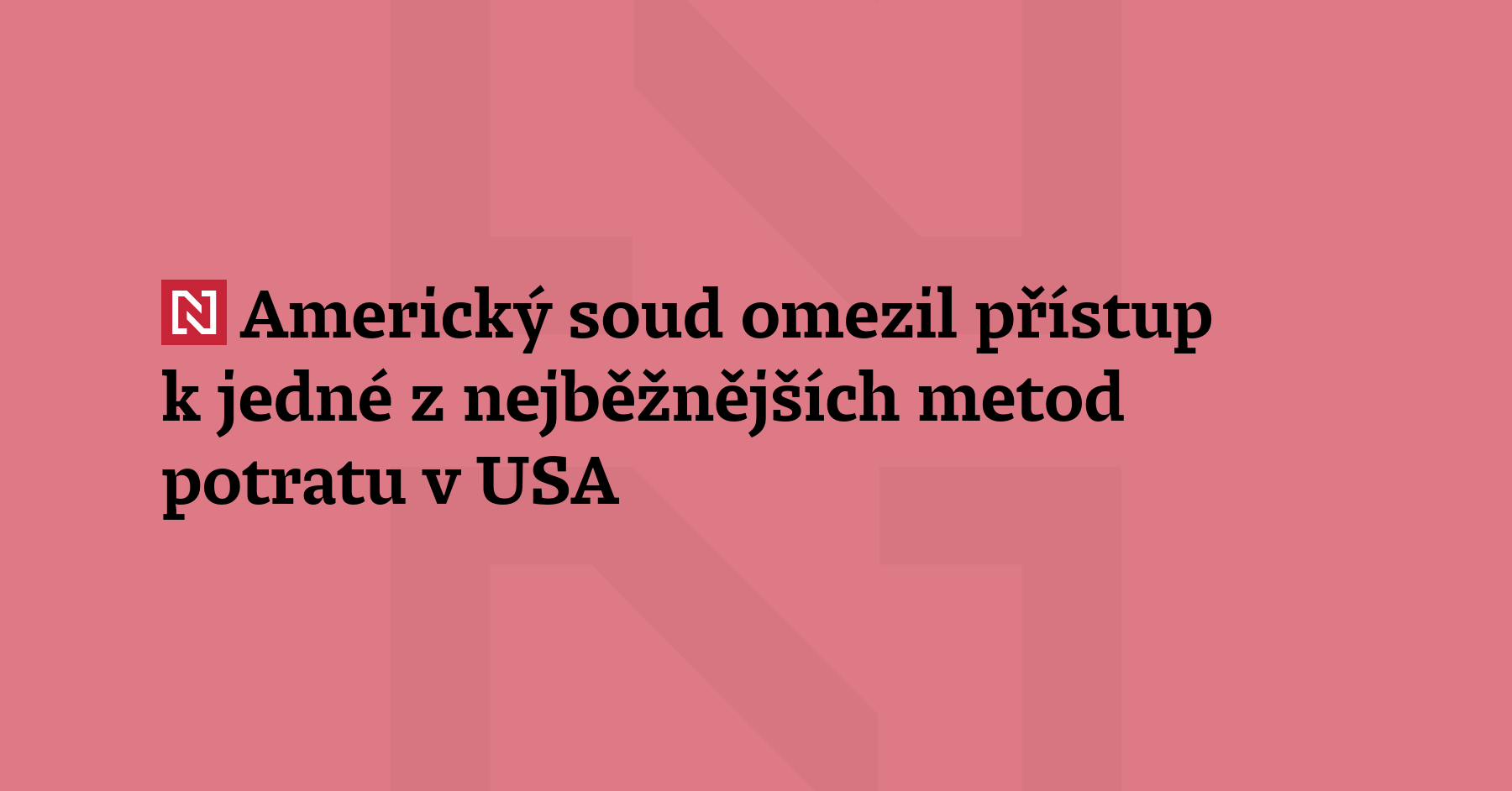 Americký federální odvolací soud omezil přístup k jedné z nejběžnějších metod potratu...