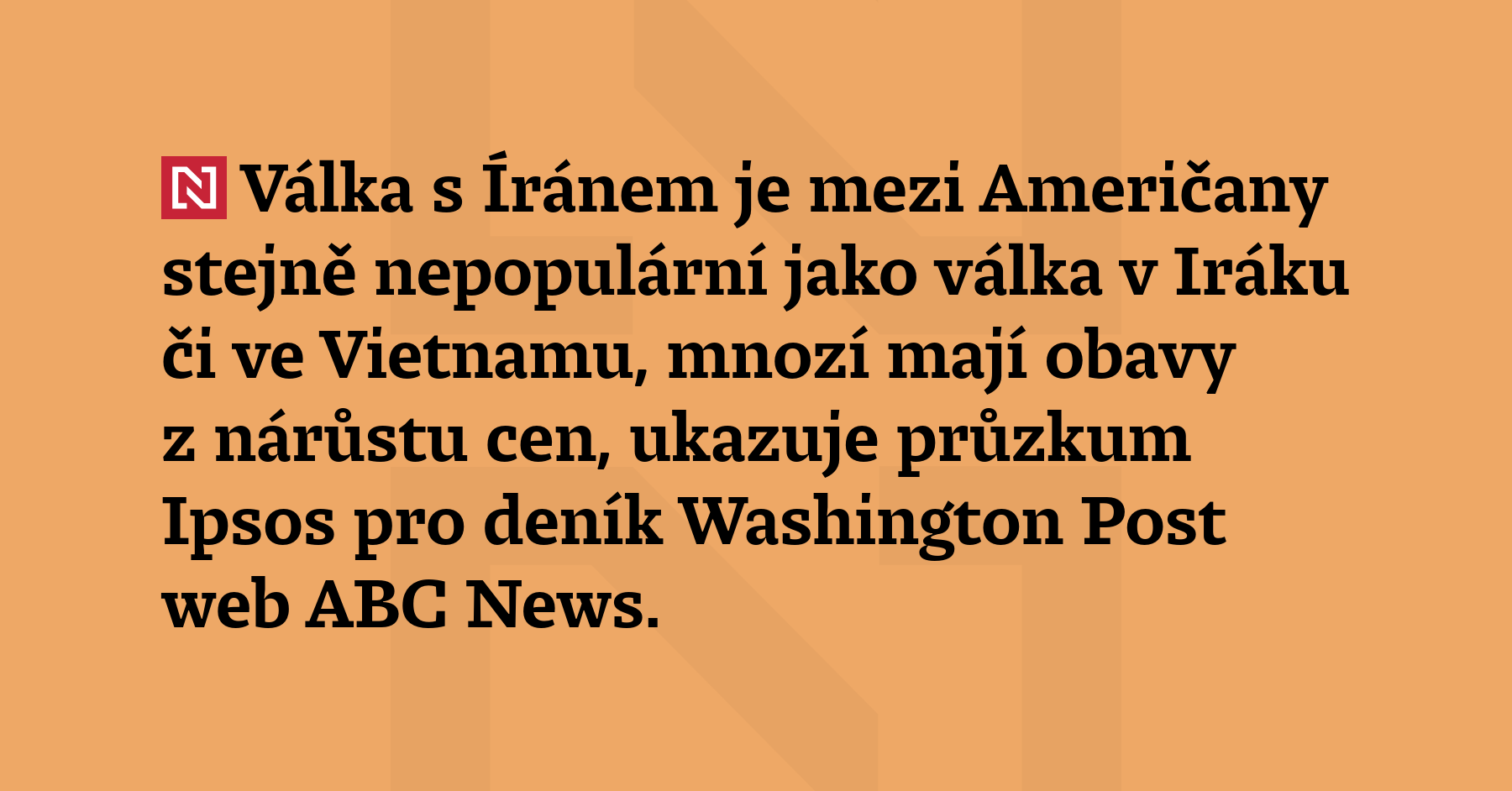 Válka s Íránem je mezi Američany stejně nepopulární jako válka v Iráku...