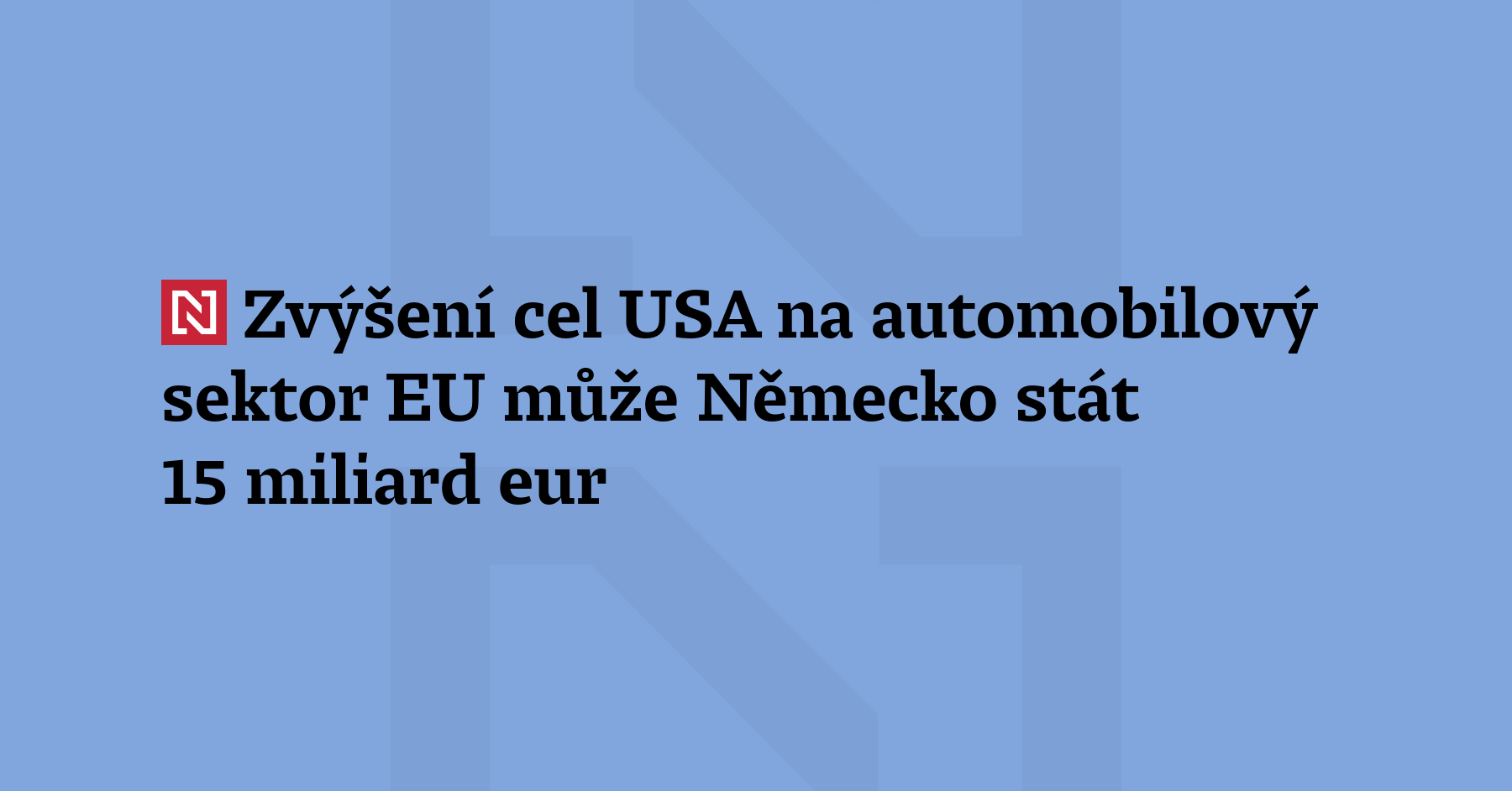 Zvýšení amerických cel na automobily z Evropské unie by mohlo Německo...