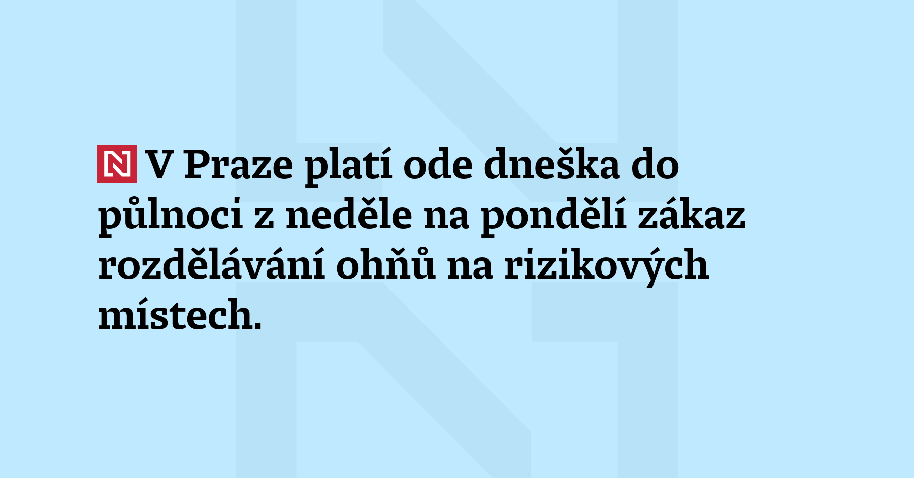 V Praze platí ode dneška do půlnoci z neděle na pondělí zákaz...