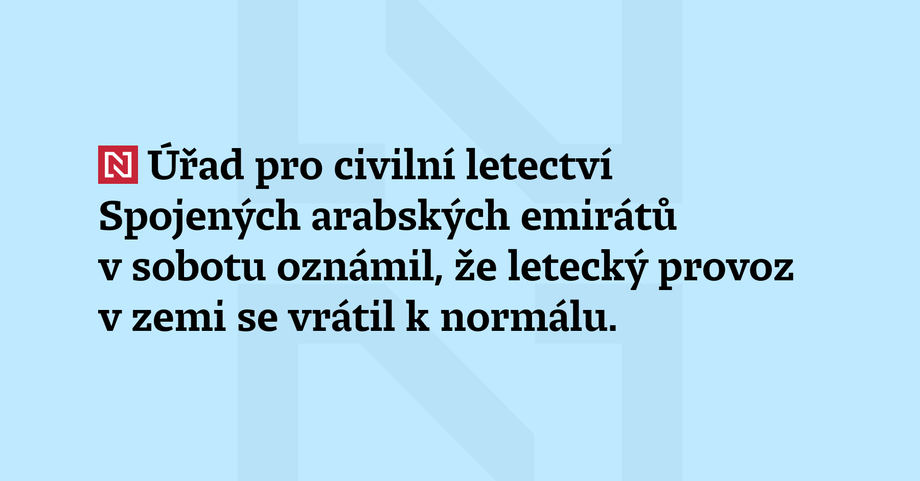 Úřad pro civilní letectví Spojených arabských emirátů v sobotu oznámil, že...