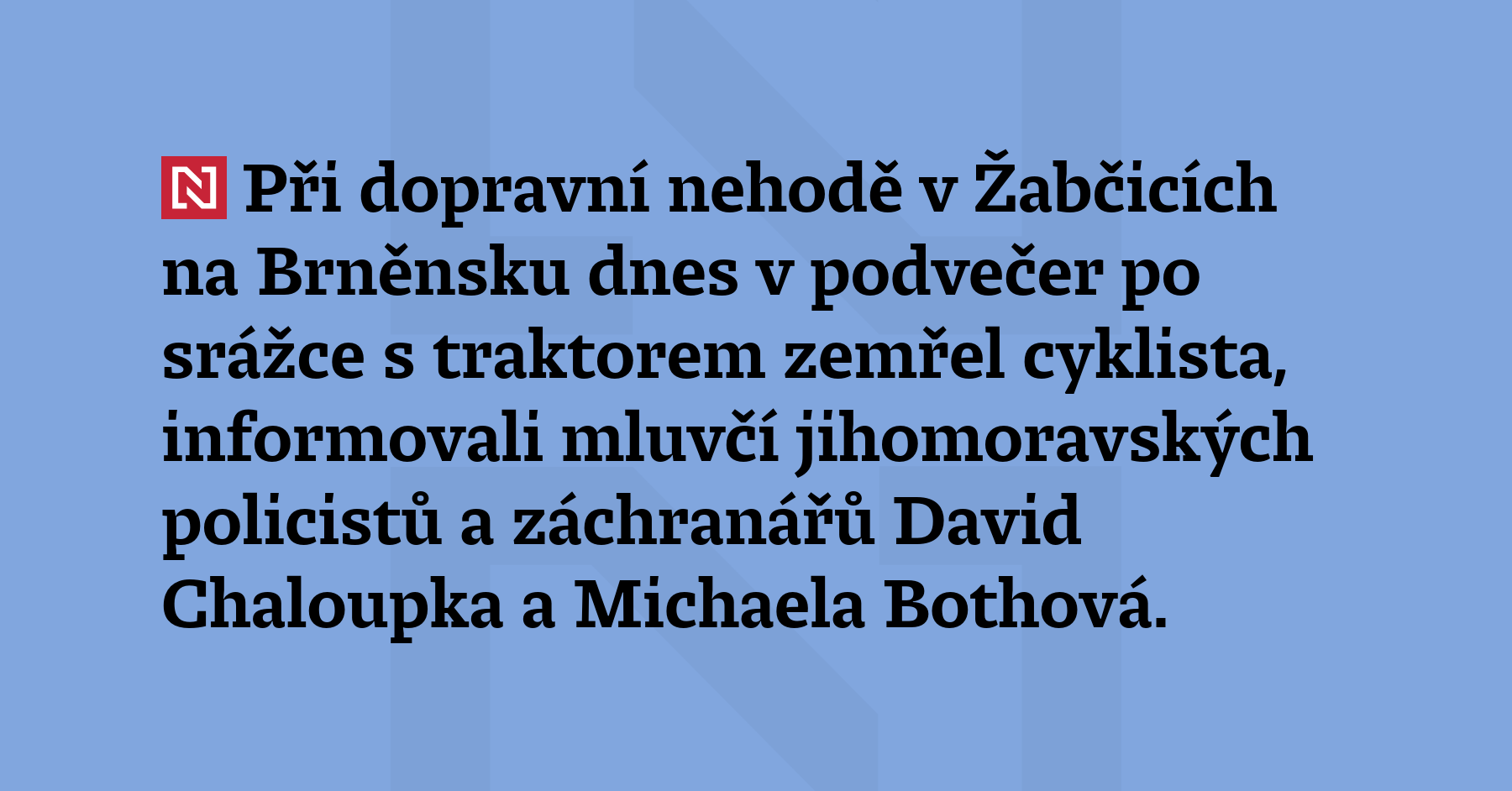Při dopravní nehodě v Žabčicích na Brněnsku dnes v podvečer po srážce...