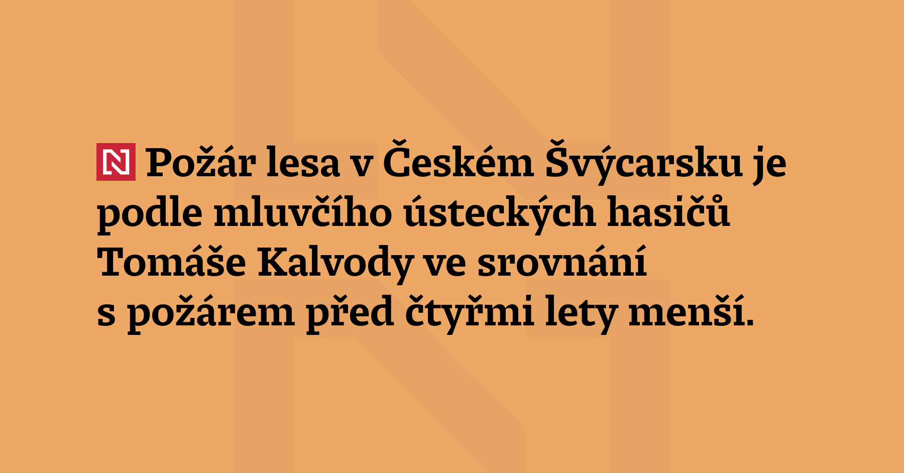 Požár lesa v Českém Švýcarsku je podle mluvčího ústeckých hasičů Tomáše...