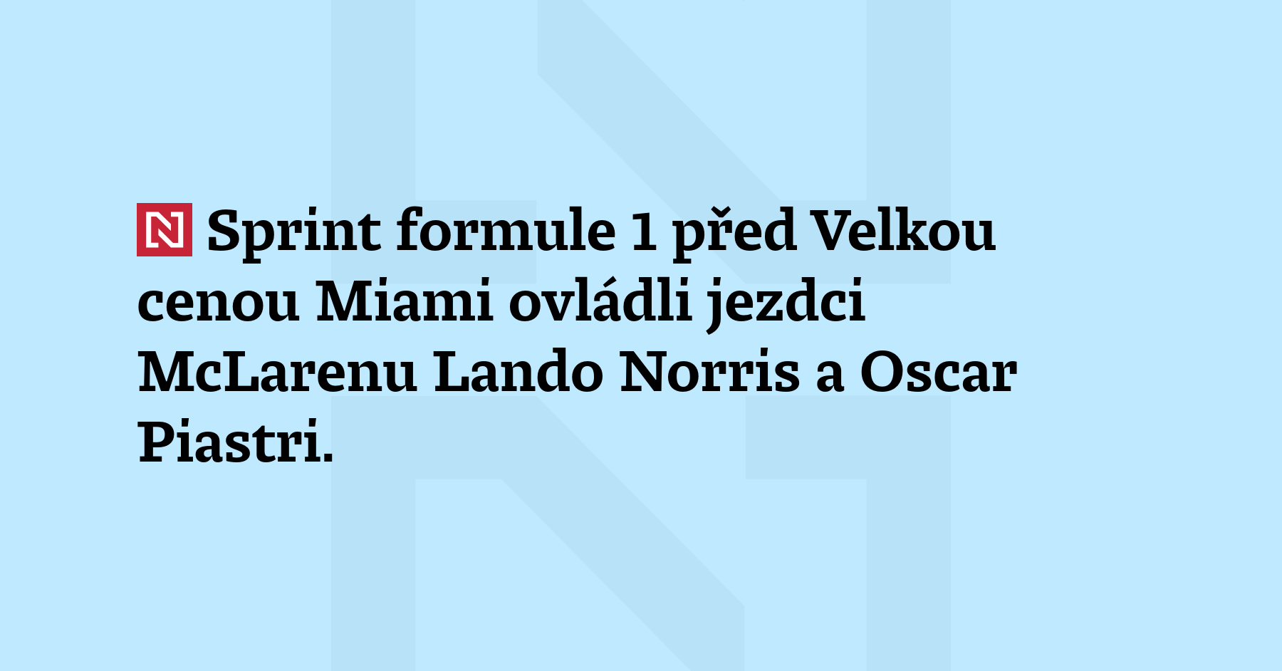 Sprint formule 1 před Velkou cenou Miami ovládli jezdci McLarenu Lando...
