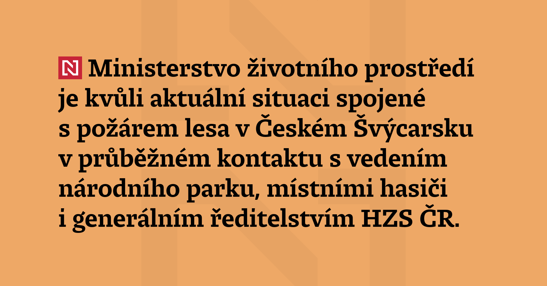 Ministerstvo životního prostředí je kvůli aktuální situaci spojené s požárem lesa...