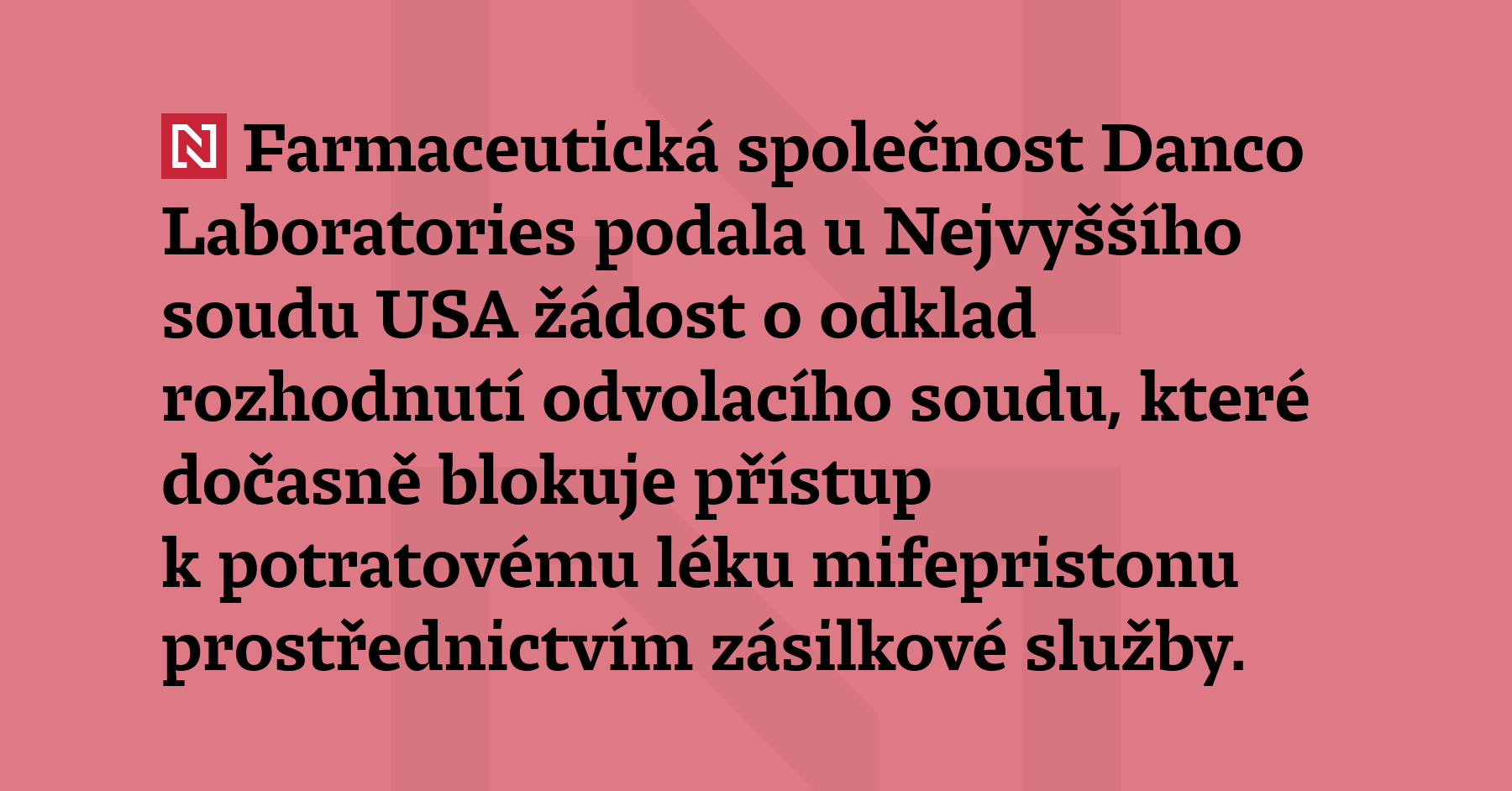 Farmaceutická společnost Danco Laboratories podala u Nejvyššího soudu USA žádost o odklad...