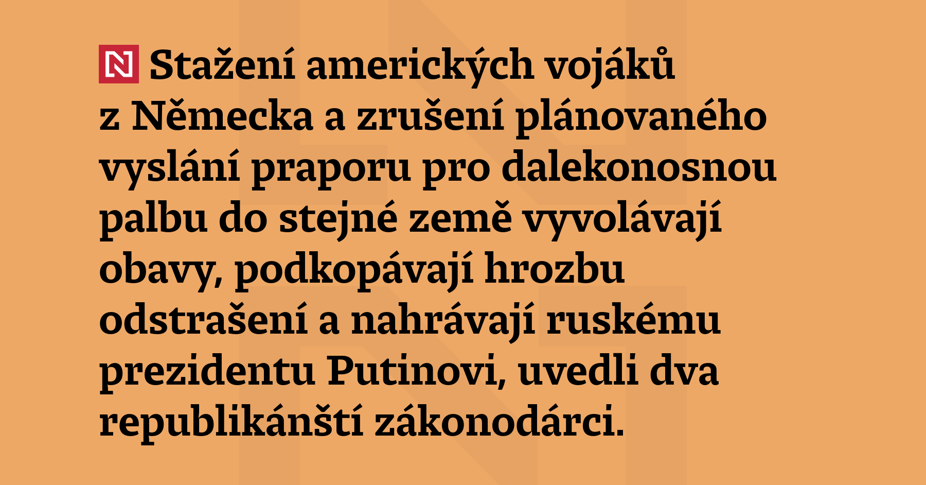 Stažení amerických vojáků z Německa a zrušení plánovaného vyslání praporu pro dalekonosnou...