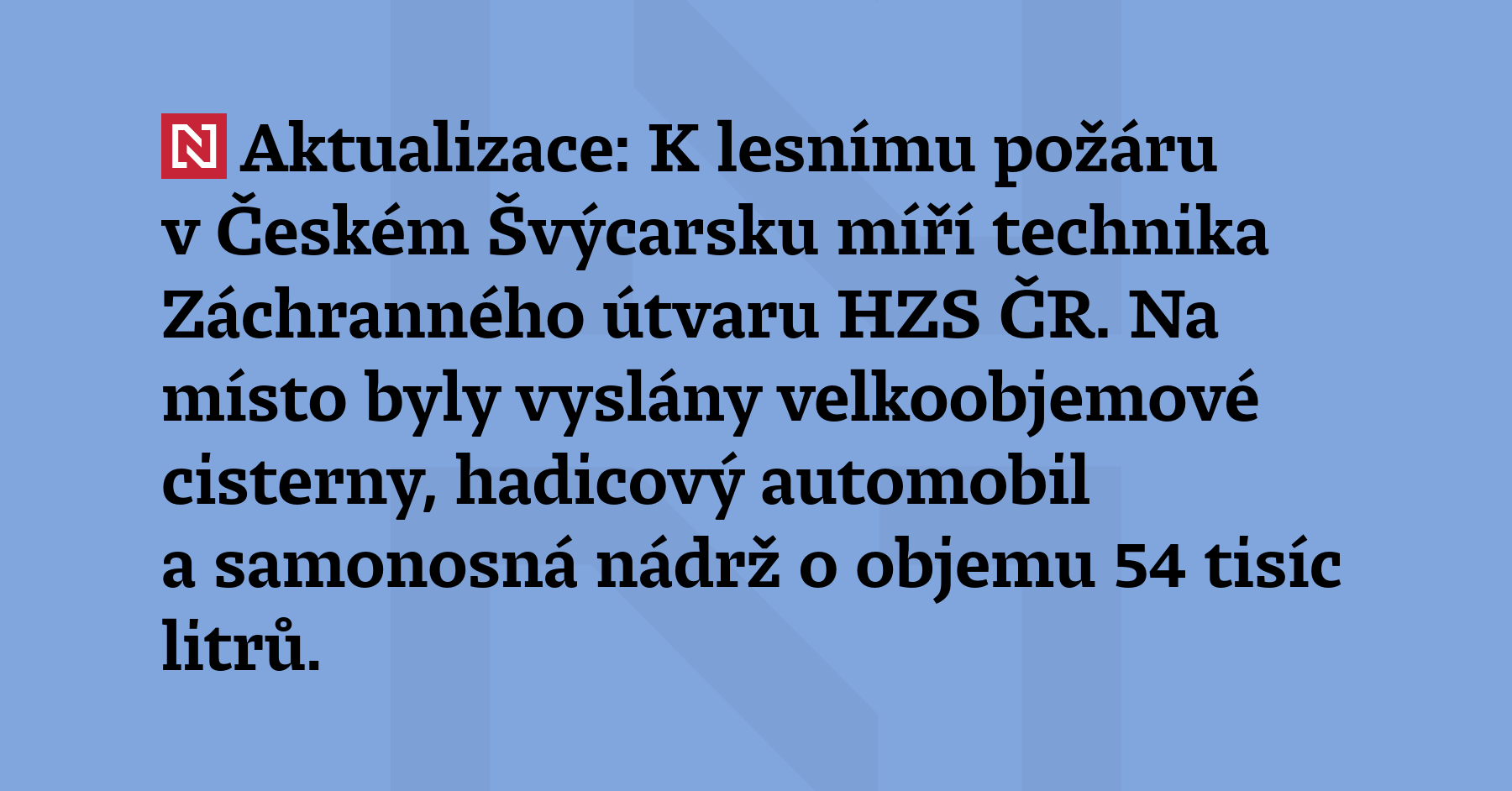 Aktualizace: K lesnímu požáru v Českém Švýcarsku míří technika Záchranného útvaru HZS...