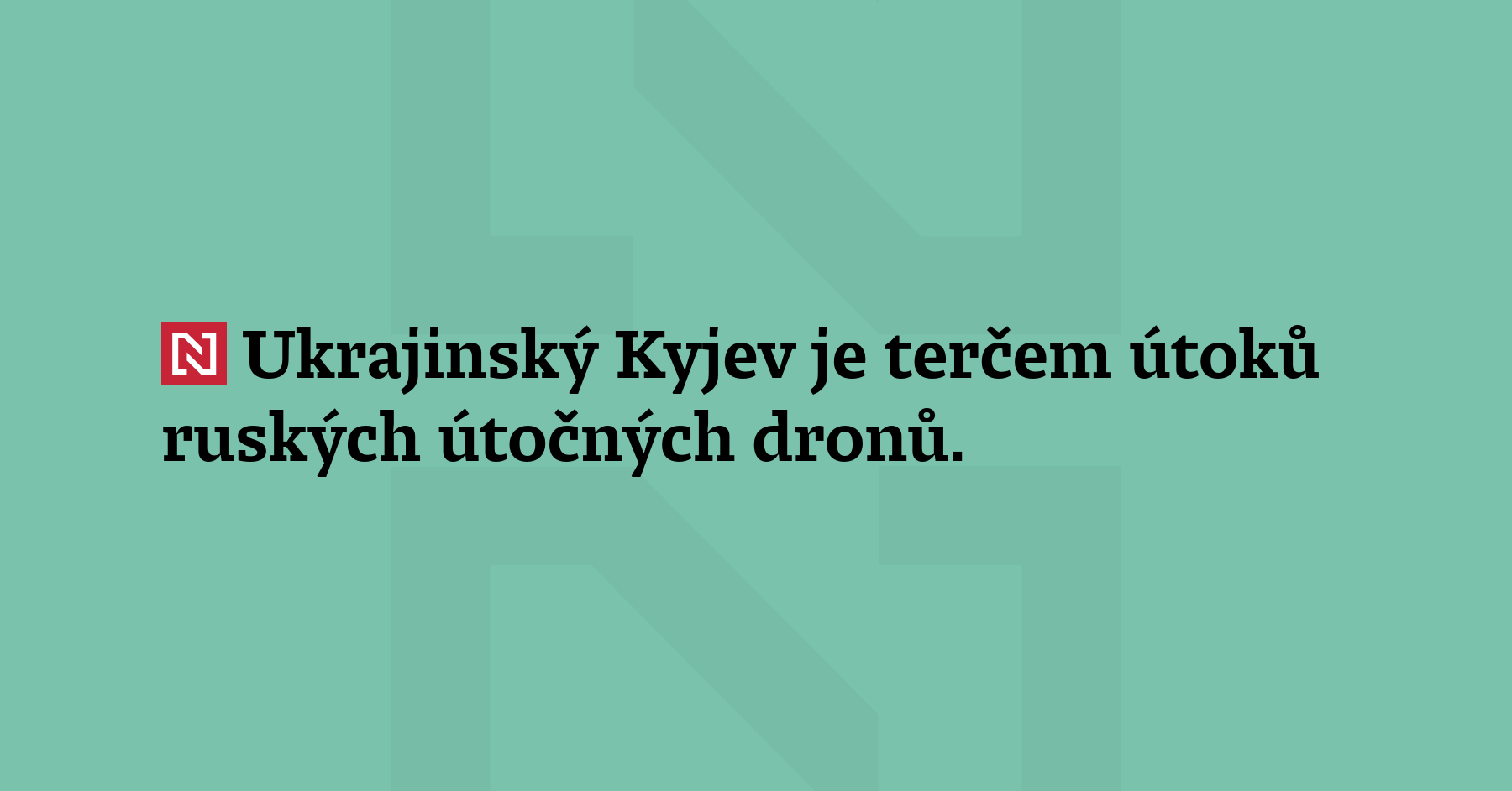 Ukrajinský Kyjev je terčem útoků ruských útočných dronů. V hlavním městě...