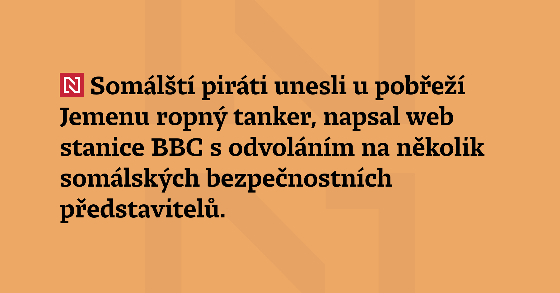 Somálští piráti unesli u pobřeží Jemenu ropný tanker, napsal web stanice...