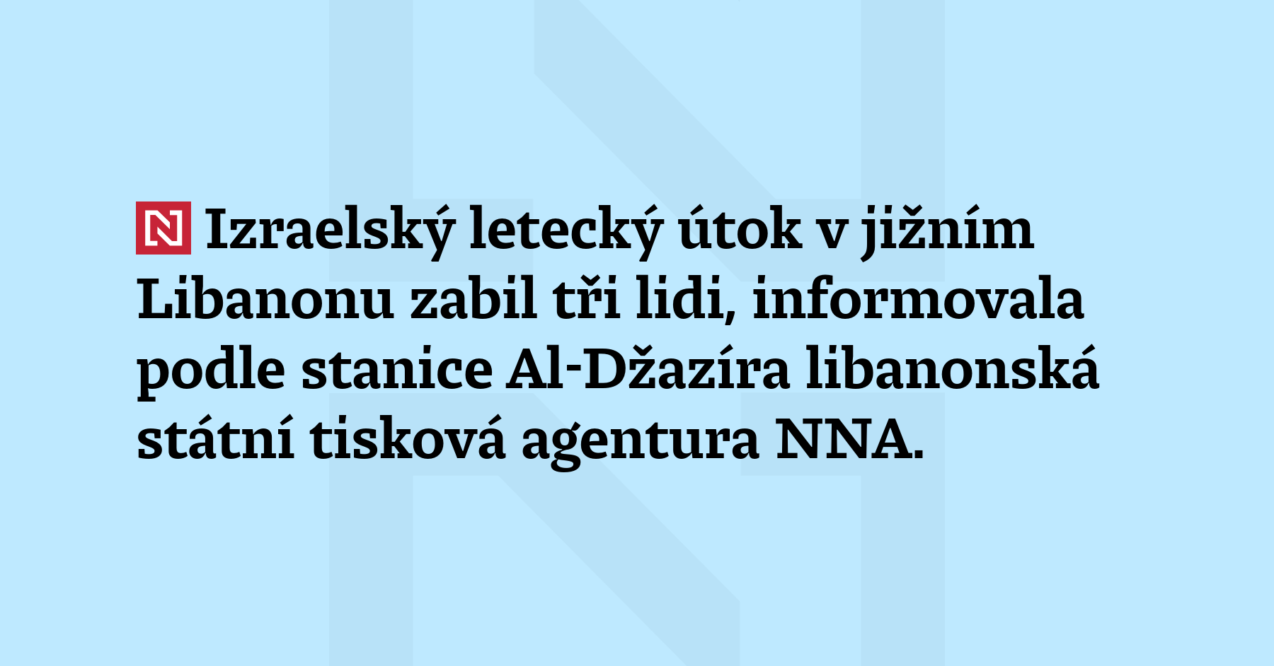 Izraelský letecký útok v jižním Libanonu zabil tři lidi, informovala podle...