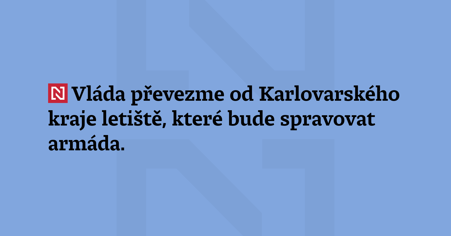 Vláda převezme od Karlovarského kraje letiště, které bude spravovat armáda....