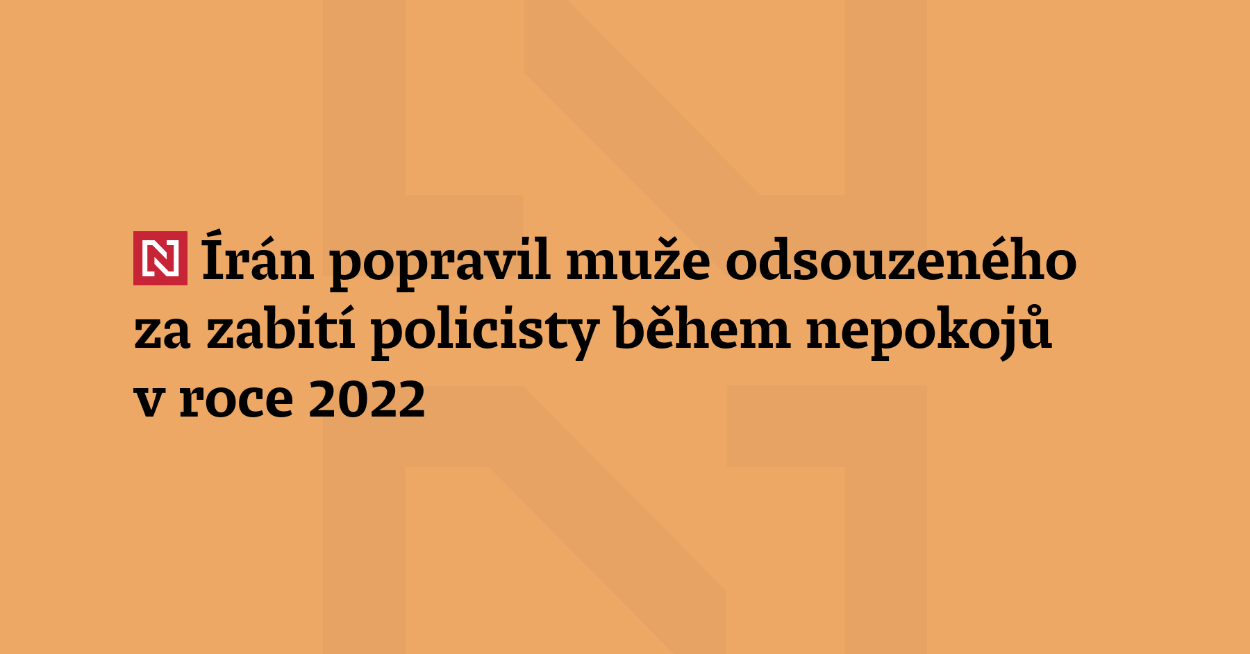 Írán popravil muže odsouzeného za podíl na zabití příslušníka bezpečnostních...