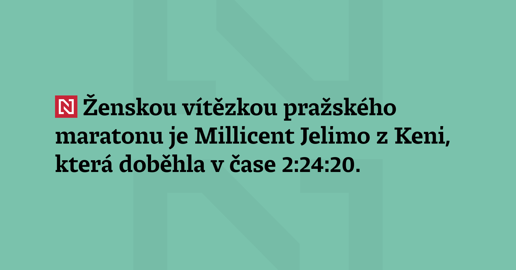 Ženskou vítězkou pražského maratonu je Milicent Jelimo z Keni, která doběhla...