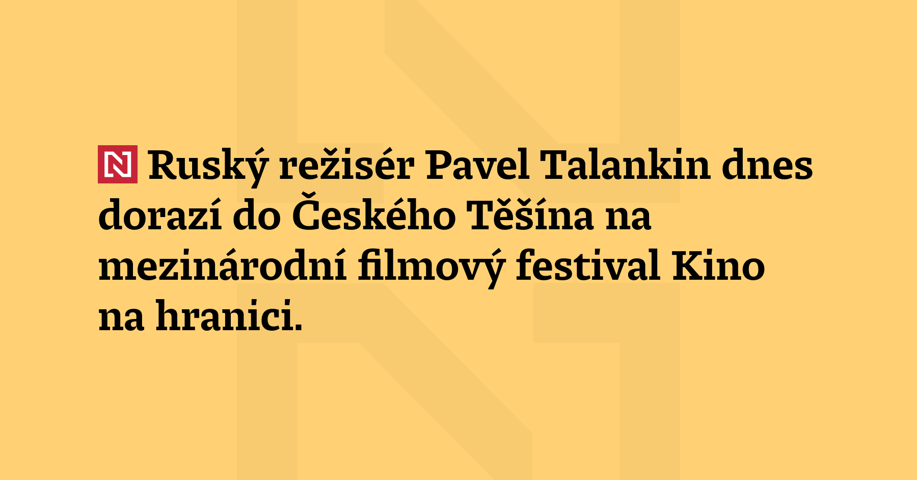 Ruský režisér Pavel Talankin dnes dorazí do Českého Těšína na...