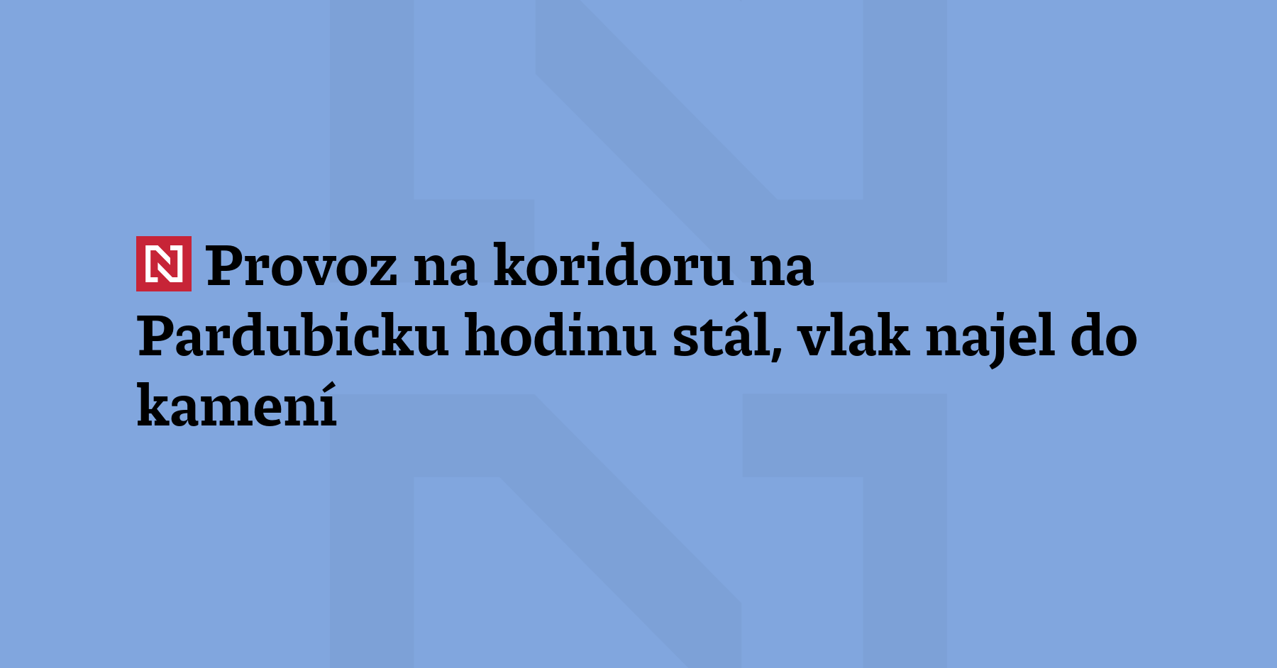 Provoz na železničním koridoru v úseku Pardubice – Kostěnice dnes odpoledne stál...