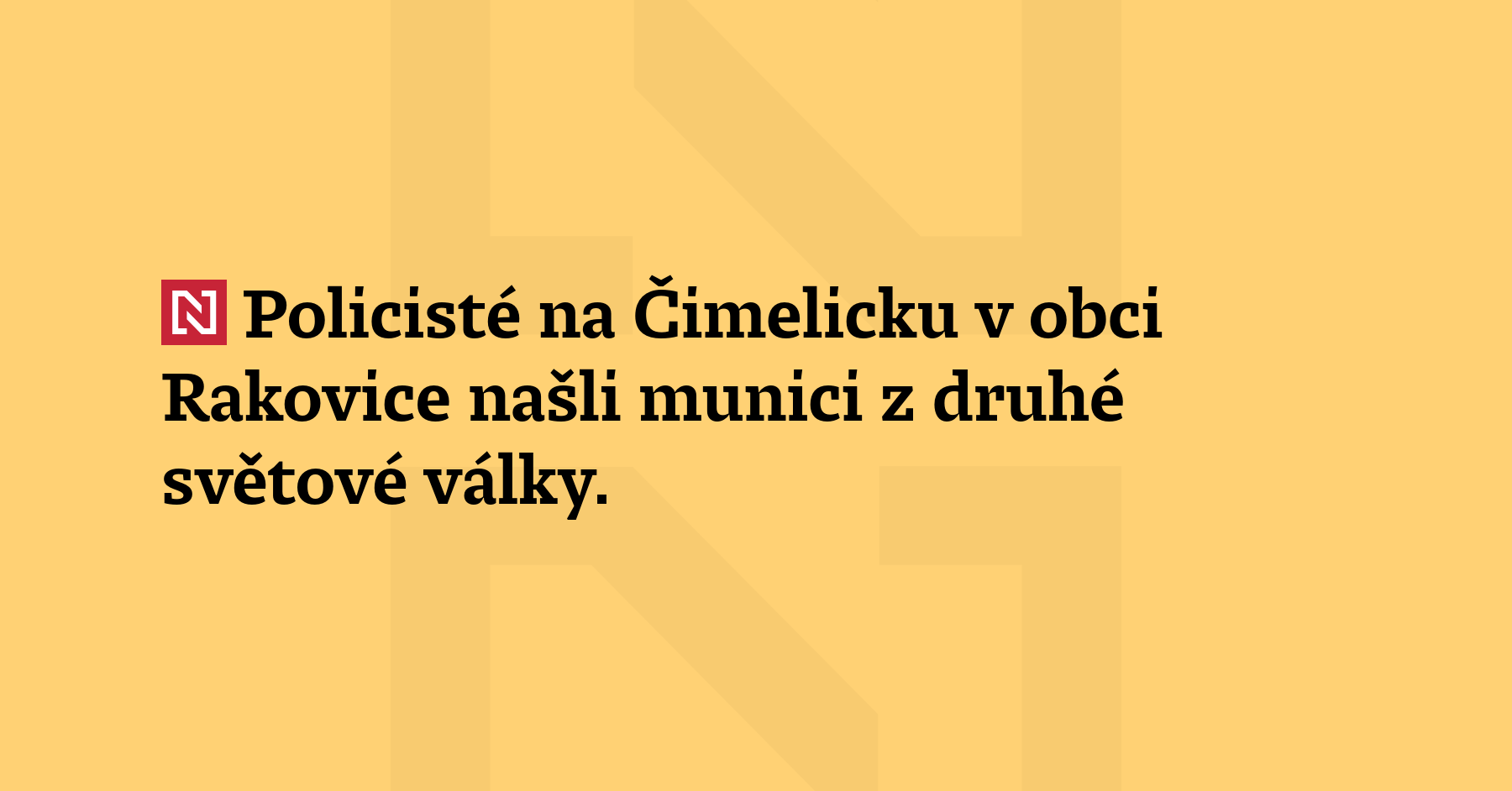 Policisté na Čimelicku v obci Rakovice našli munici z druhé světové války....
