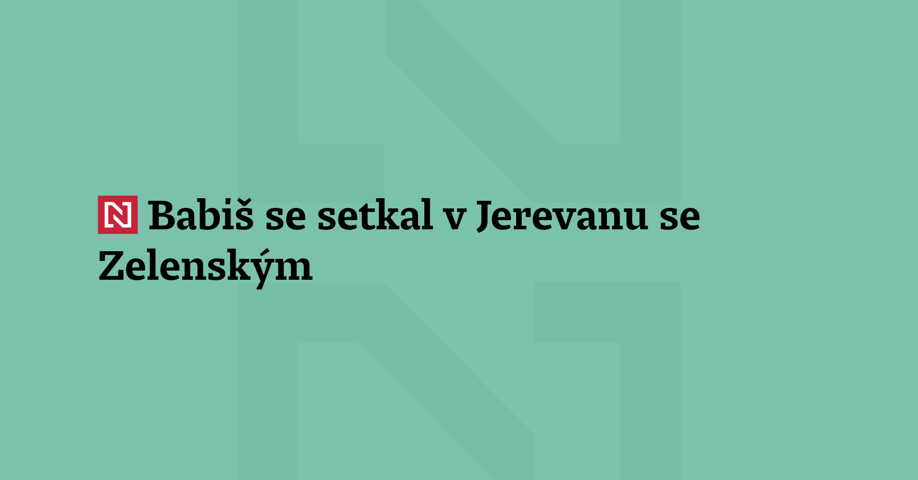 Premiér Andrej Babiš se v Jerevanu setkal s ukrajinským prezidentem Volodymyrem Zelenským....