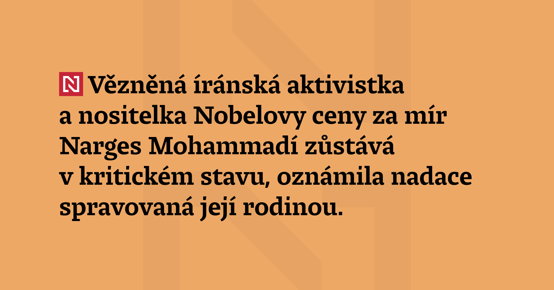 Vězněná íránská aktivistka a nositelka Nobelovy ceny za mír Narges Mohammadí...