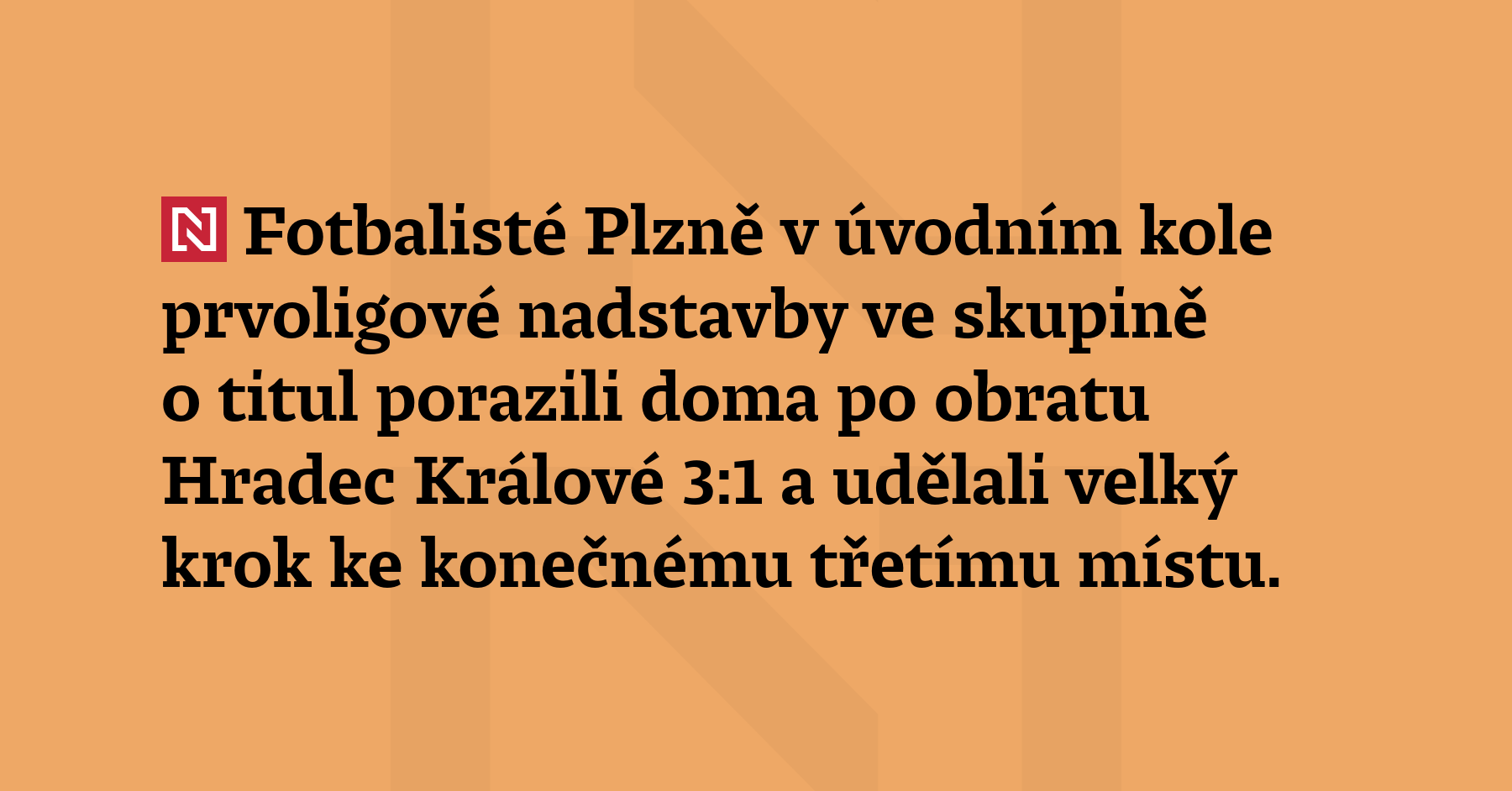 Fotbalisté Plzně v úvodním kole prvoligové nadstavby ve skupině o titul porazili...
