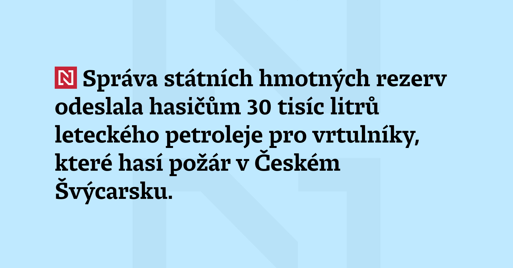 Správa státních hmotných rezerv odeslala hasičům 30 tisíc litrů leteckého petroleje...