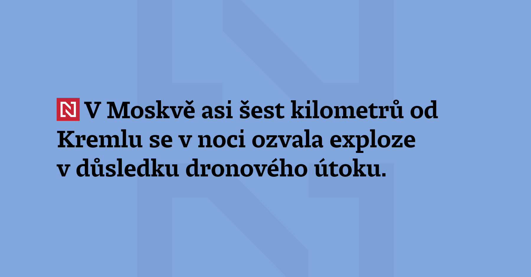 V Moskvě asi šest kilometrů od Kremlu se v noci ozvala exploze...