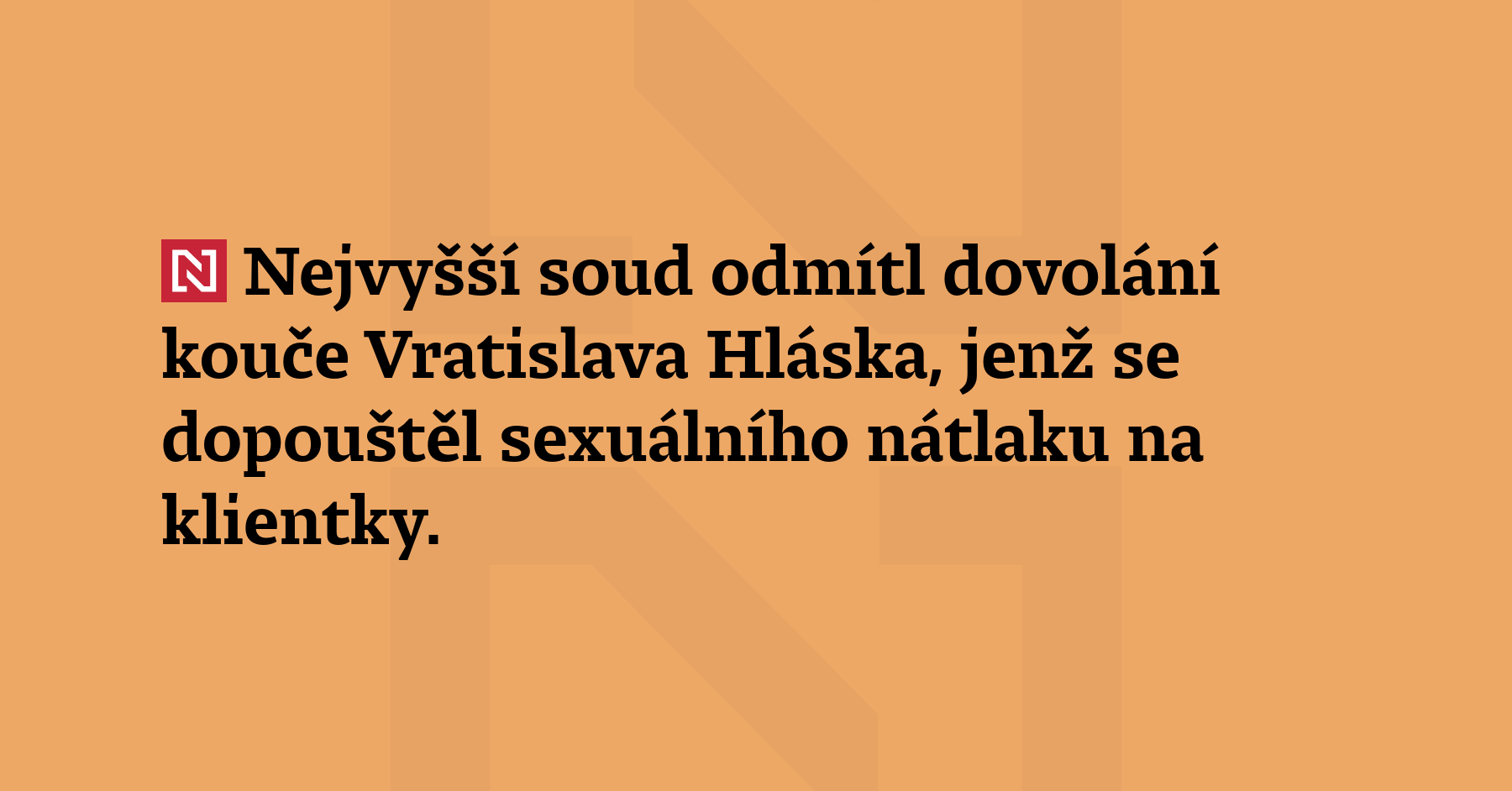 Nejvyšší soud odmítl dovolání kouče Vratislava Hláska, jenž se dopouštěl...