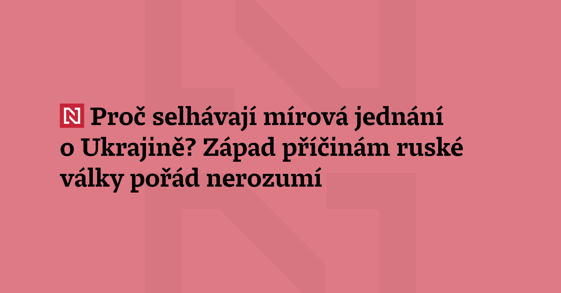 Komentář: Ruské elity jsou přesvědčené, že jim Ukrajina patří. Proč...