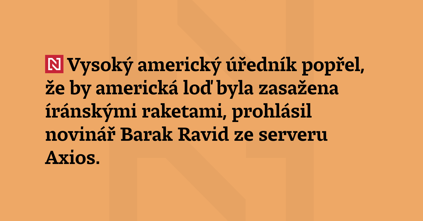 Vysoký americký úředník popřel, že by americká loď byla zasažena...