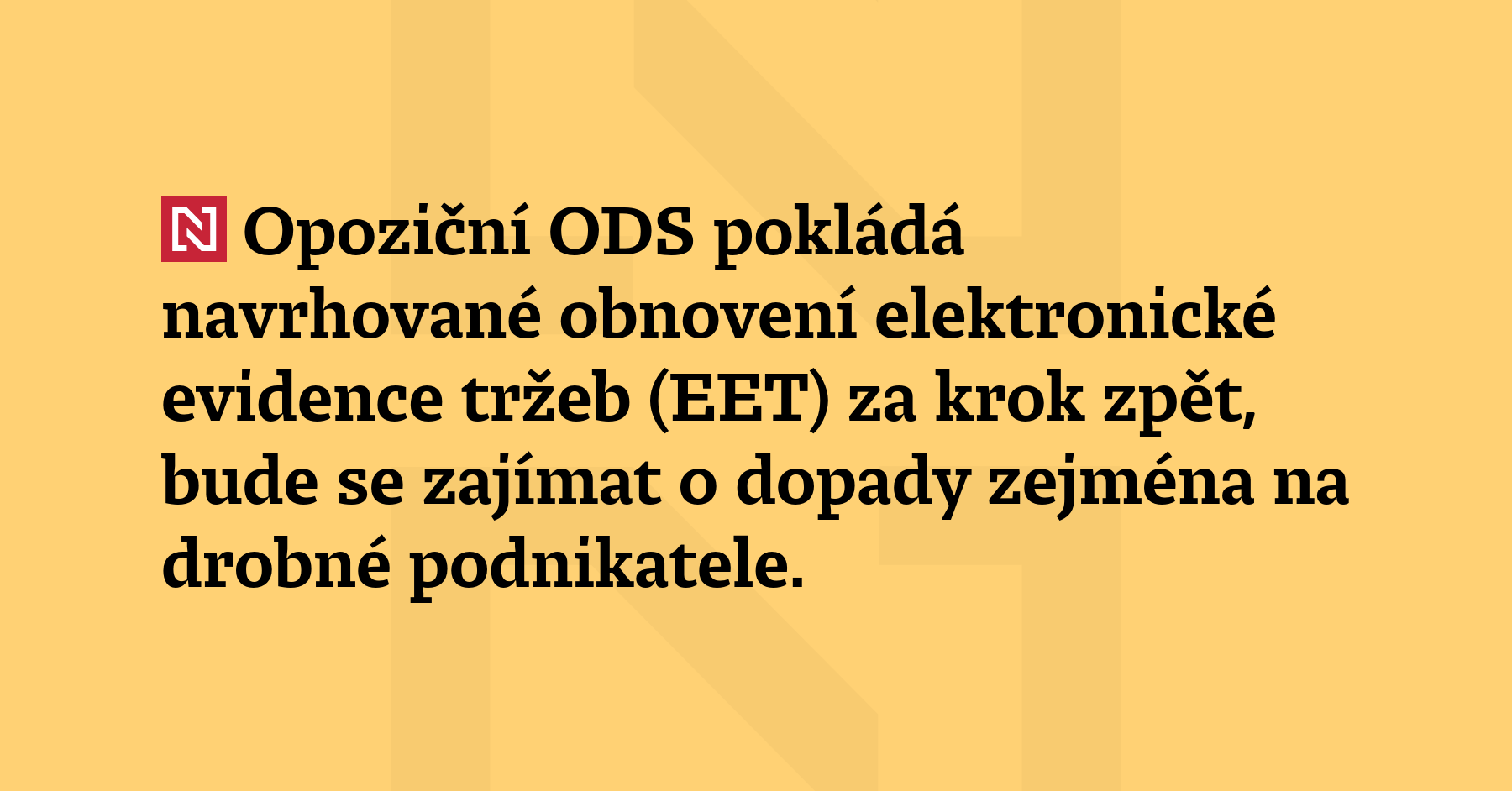 Navrhované obnovení elektronické evidence tržeb (EET) pokládá opoziční ODS za...