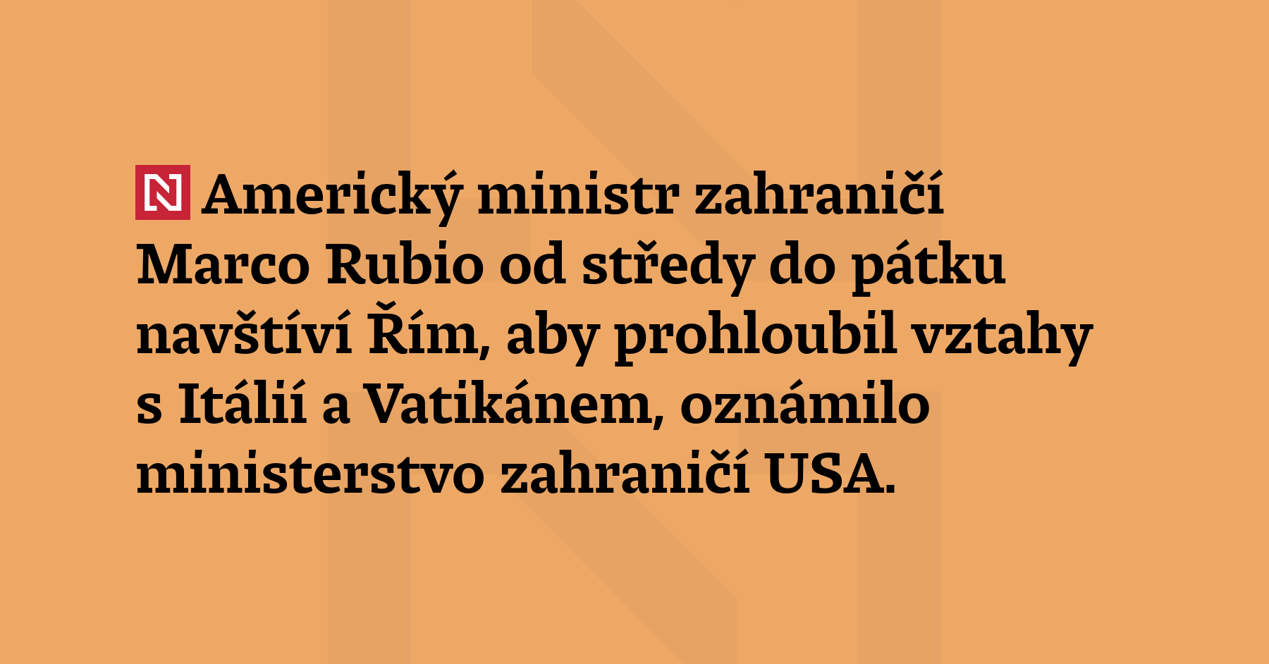 Americký ministr zahraničí Marco Rubio navštíví od středy do pátku...