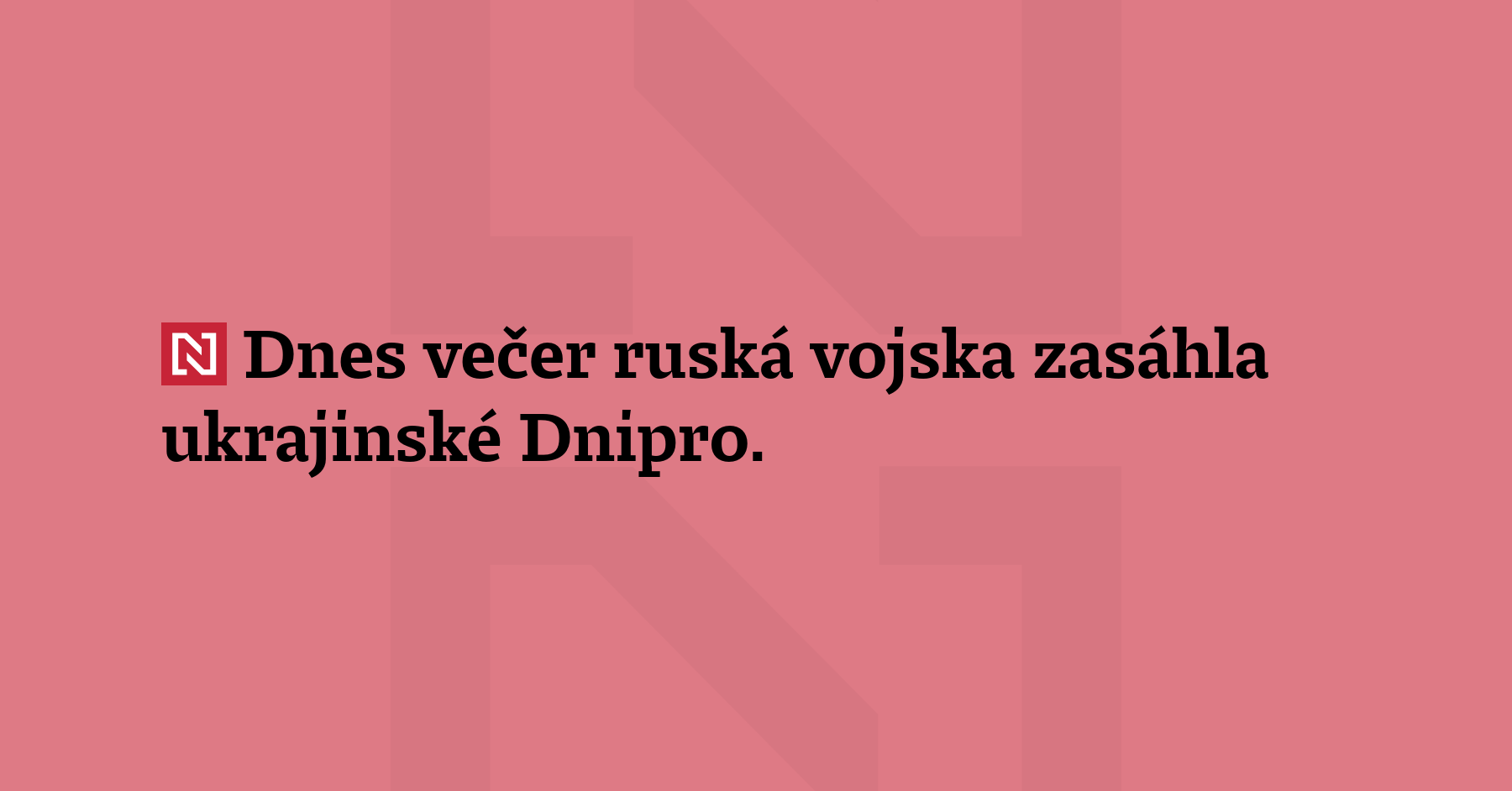 Dnes večer ruská vojska zasáhla ukrajinské Dnipro. V důsledku ostřelování ve...