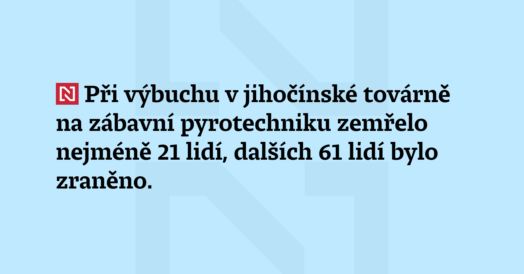 Při výbuchu v jihočínské továrně na zábavní pyrotechniku zemřelo nejméně 21 lidí,...