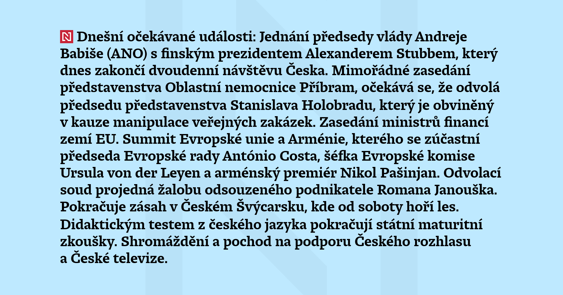 Dnešní očekávané události: Jednání předsedy vlády Andreje Babiše (ANO) s finským...