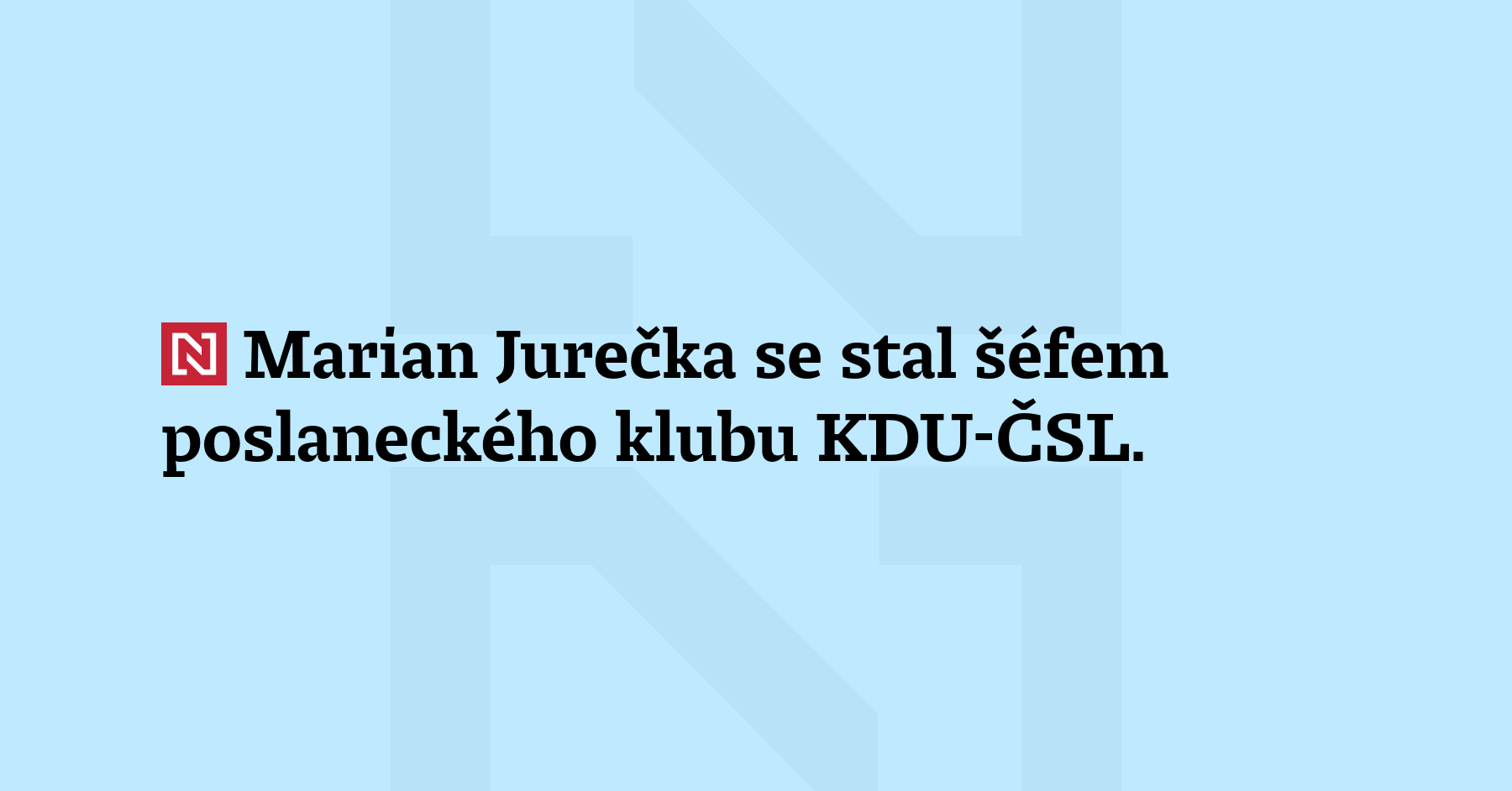 Marian Jurečka se stal šéfem poslaneckého klubu KDU-ČSL. Strana podle...