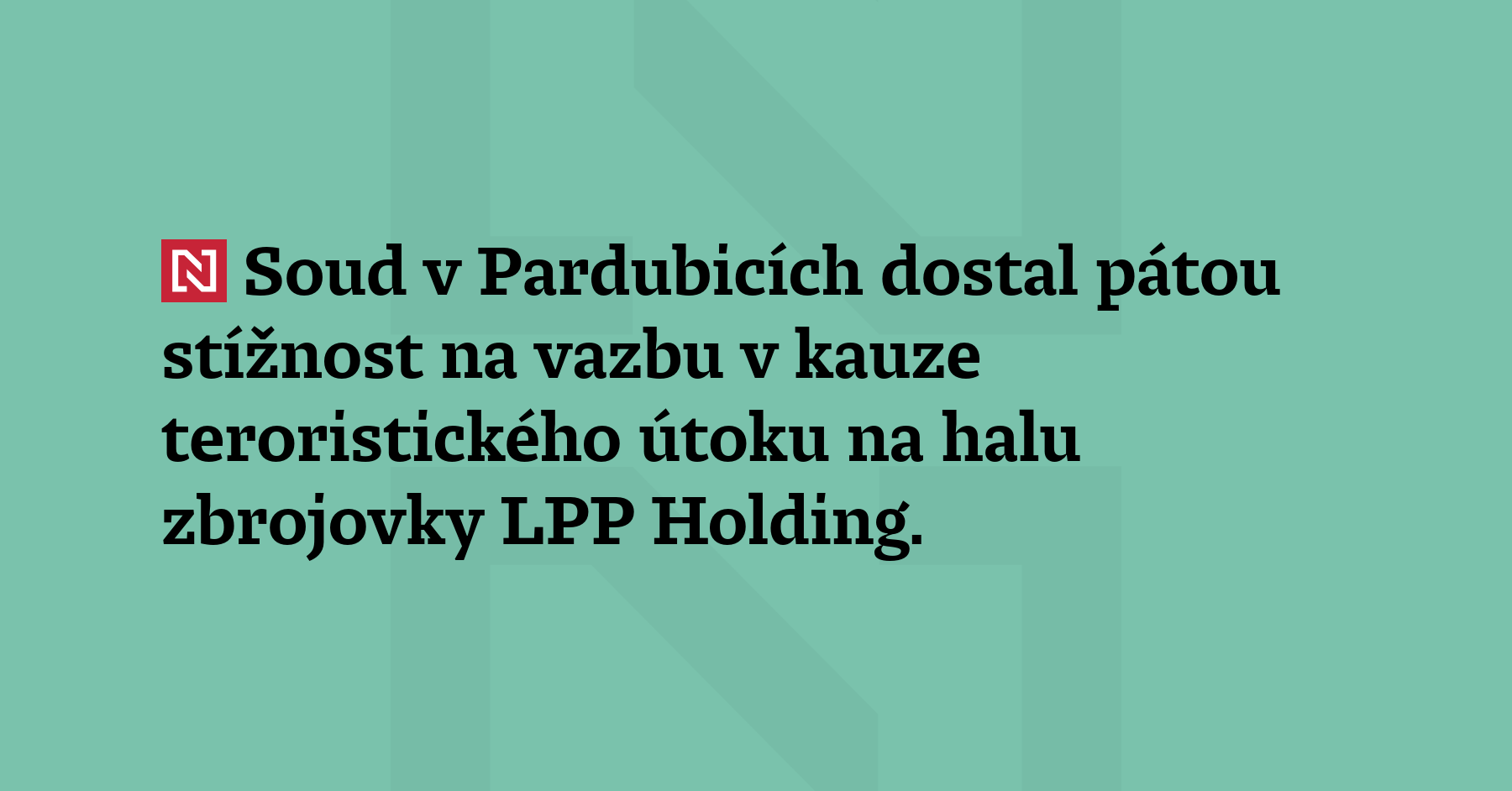 Soud v Pardubicích dostal pátou stížnost na vazbu v kauze teroristického útoku...