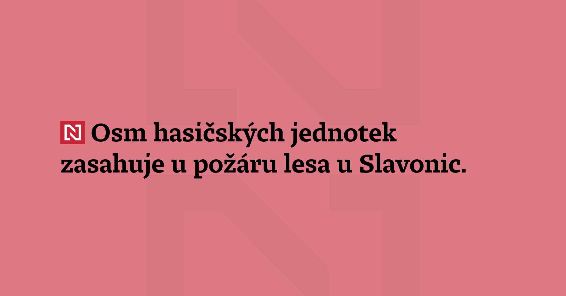 Osm hasičských jednotek zasahuje u požáru lesa u Slavonic. Hasiči vyhlásili druhý...