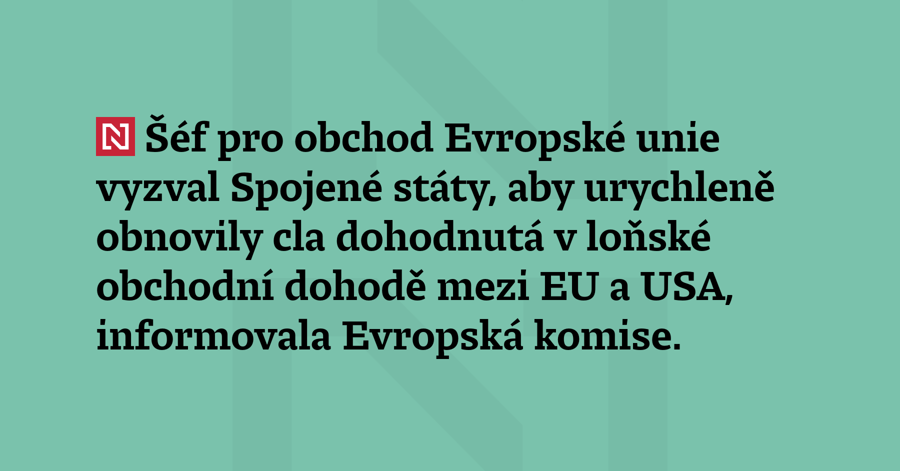 Šéf pro obchod Evropské unie vyzval Spojené státy, aby urychleně...