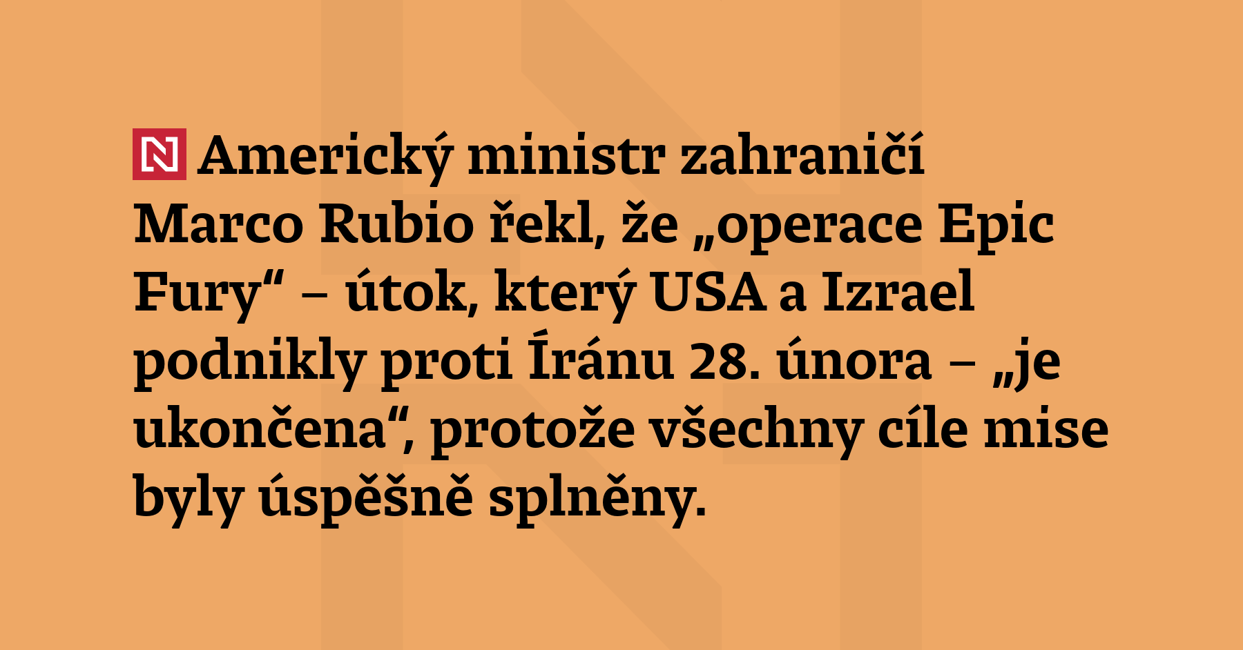Americký ministr zahraničí Marco Rubio řekl, že „operace Epic Fury“ –...